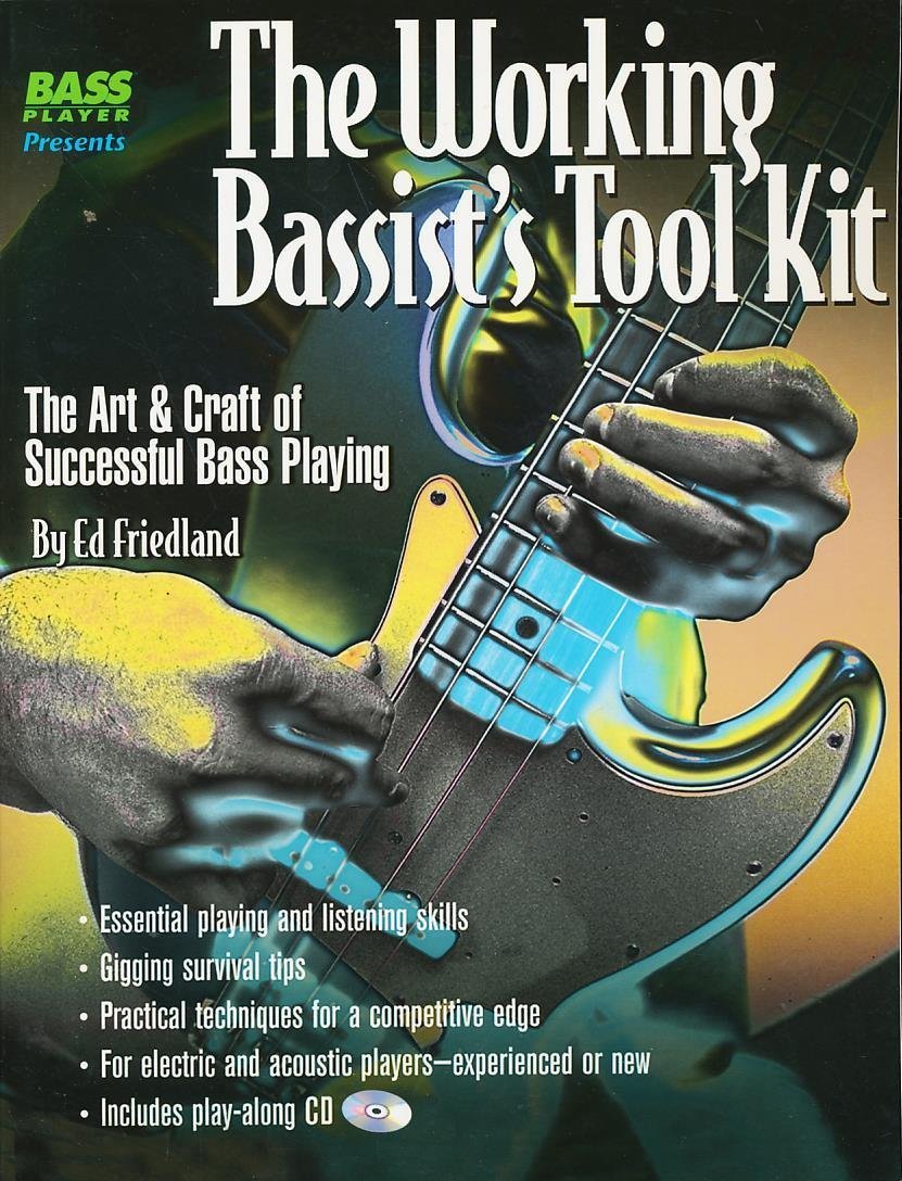 The Working Bassist's Tool Kit: The Art & Craft of Successful Bass Playing,New