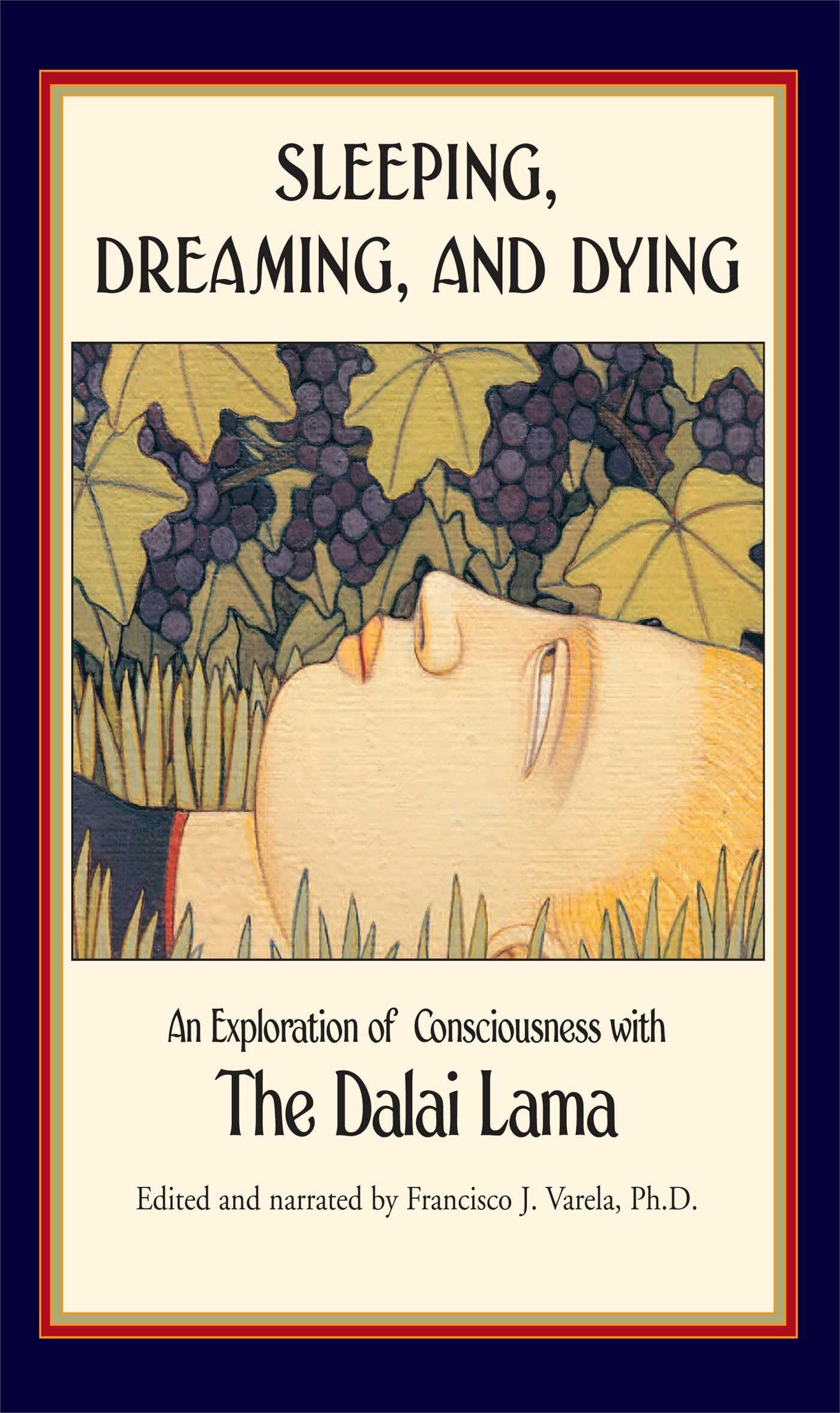 Sleeping, Dreaming, And Dying: An Exploration Of Consciousness,Used