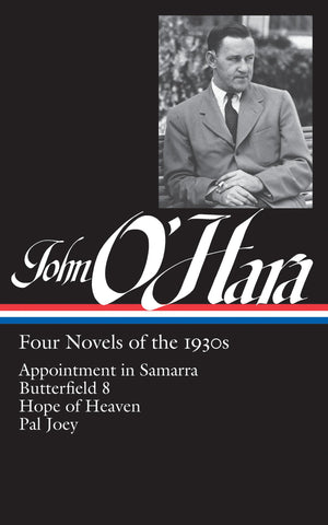 John O'Hara: Four Novels of the 1930s (LOA #313): Appointment in Samarra / Butterfield 8 / Hope of Heaven / Pal Joey (Library of,Used