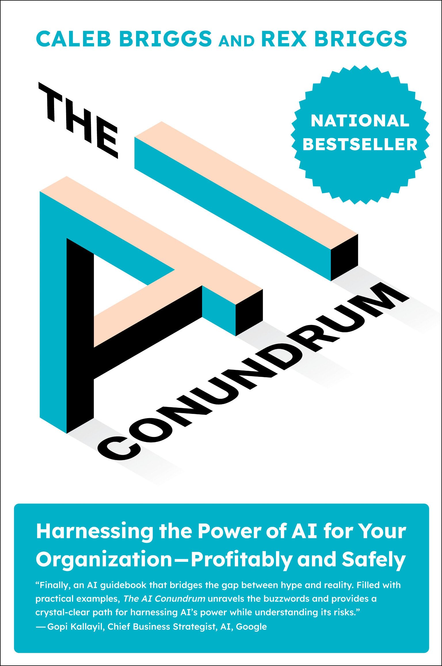 The Ai Conundrum: Harnessing The Power Of Ai For Your OrganizationProfitably And Safely