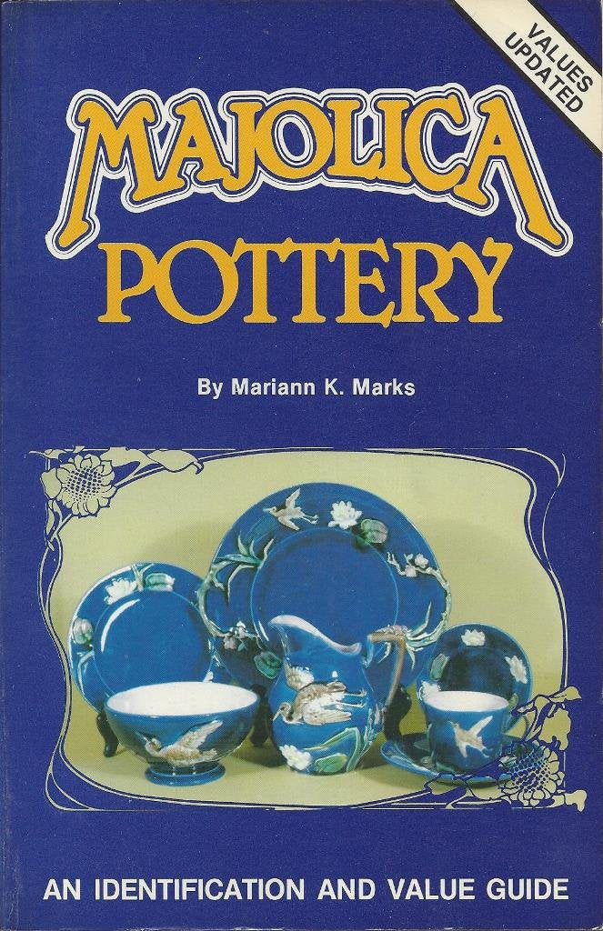 Majolica Pottery: An Identification and Value Guide,Used