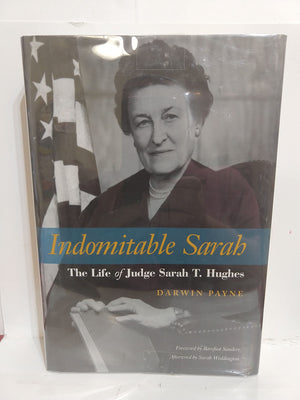 Indomitable Sarah: The Life of Judge Sarah T. Hughes,Used