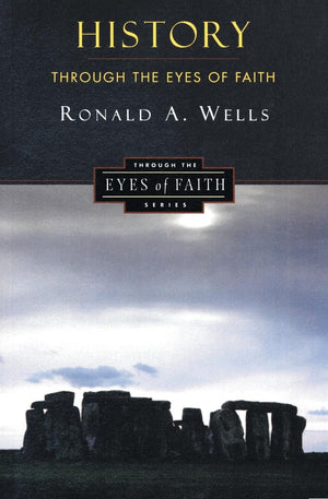 History Through the Eyes of Faith: Christian College Coalition Series,Used