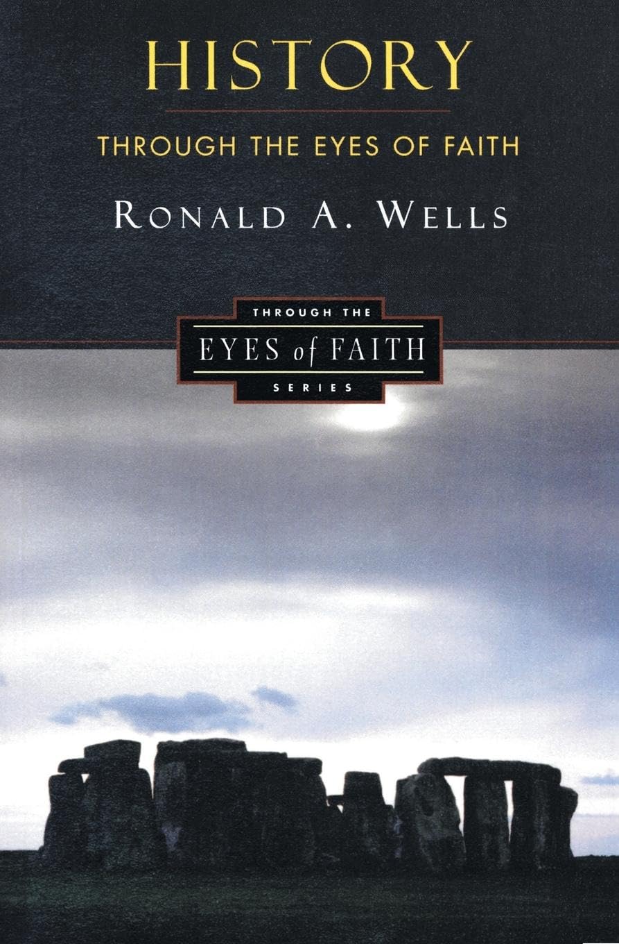 History Through the Eyes of Faith: Christian College Coalition Series,Used