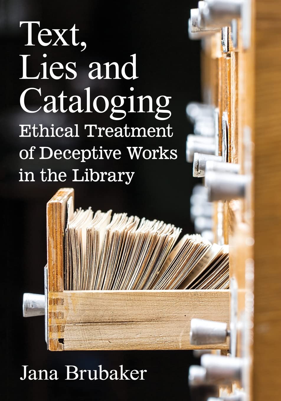 Text, Lies And Cataloging: Ethical Treatment Of Deceptive Works In The Library,Used