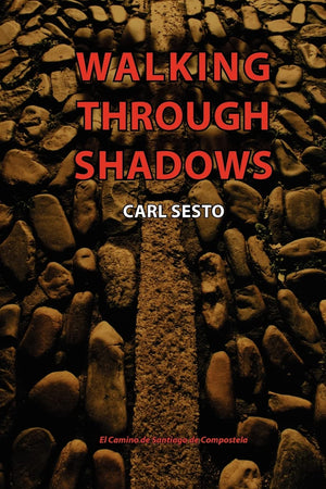 Walking Through Shadows: El Camino De Santiago De Compostela,Used