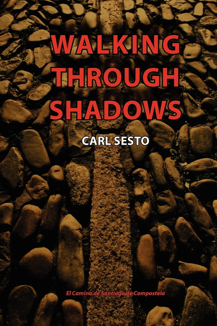 Walking Through Shadows: El Camino De Santiago De Compostela,Used