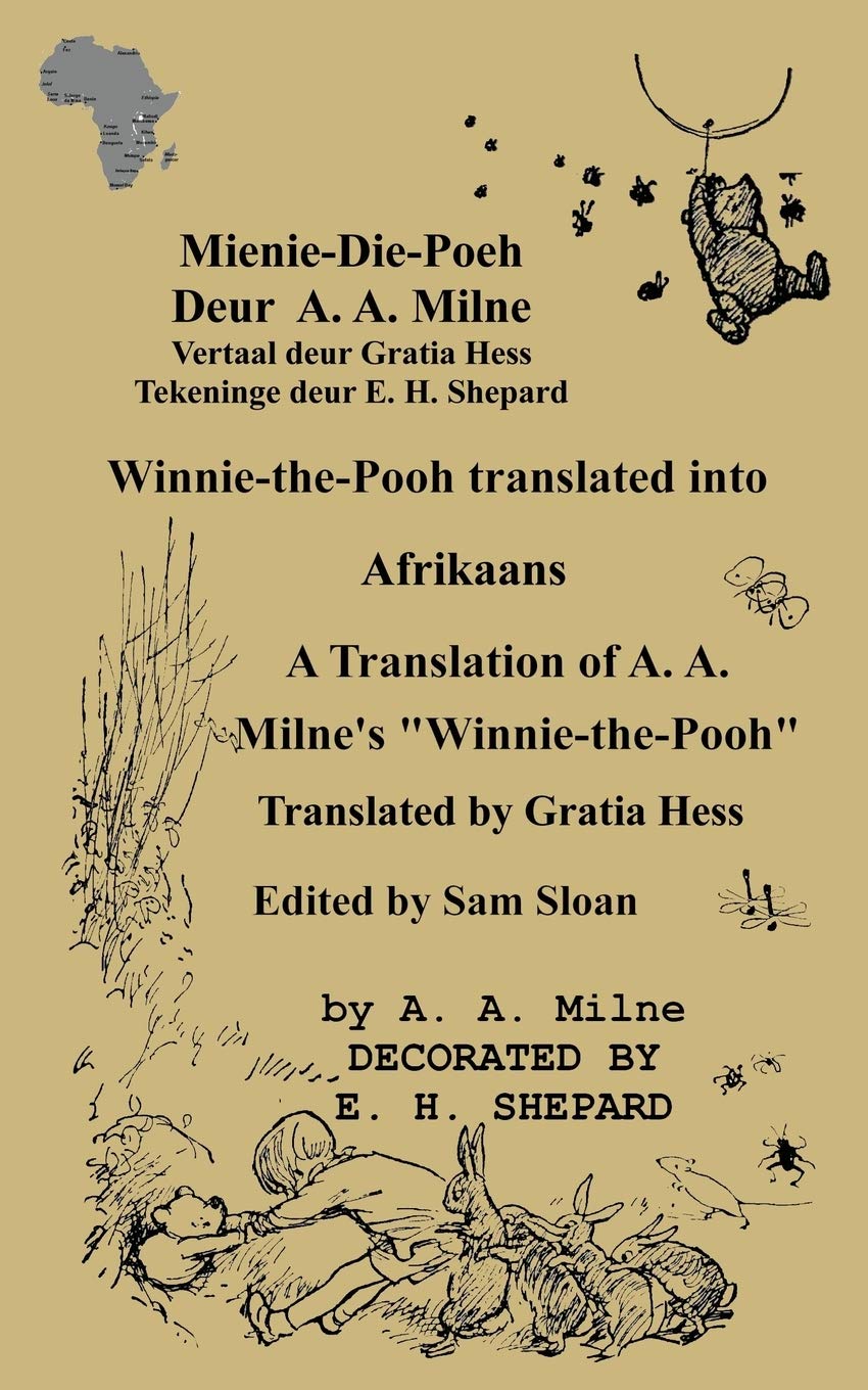 Mieniediepoeh Winniethepooh Translated Into Afrikaans By Gratia Hess: A Translation By Gratia Hess Of A. A. Milne'S ?Winnie