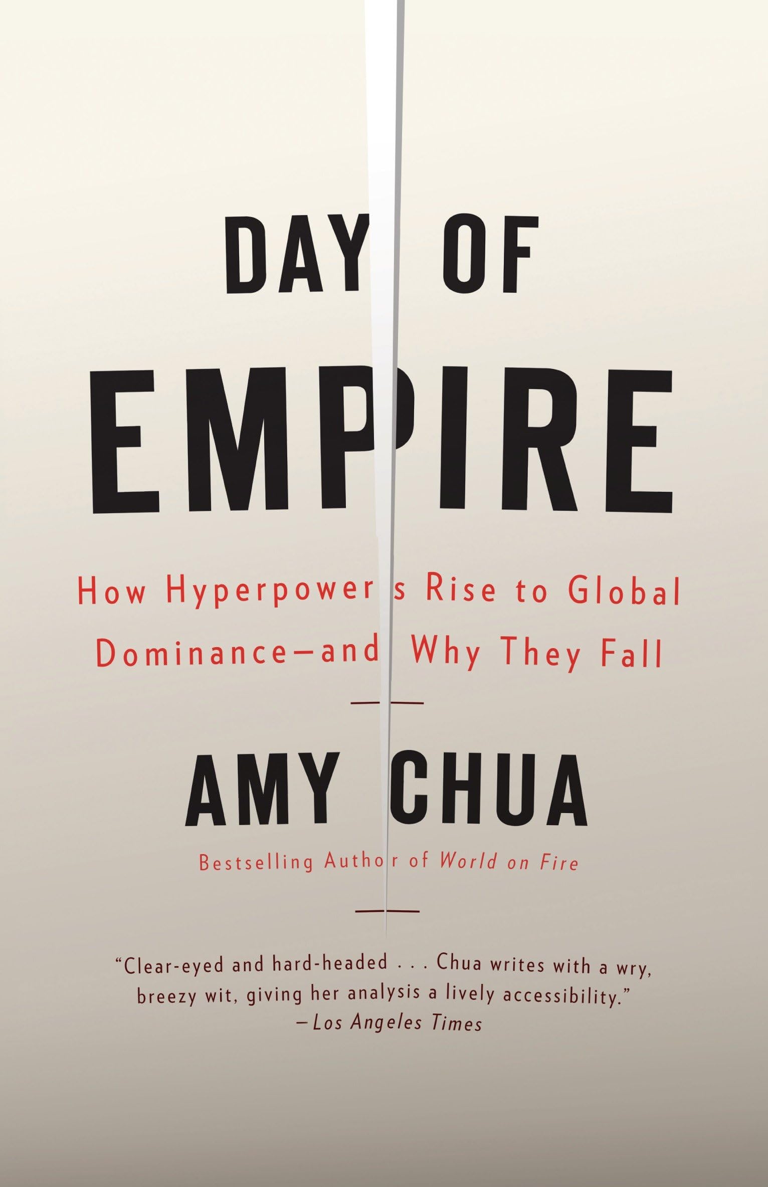 Day of Empire: How Hyperpowers Rise to Global Dominanceand Why They Fall,Used