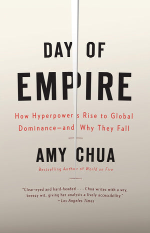 Day of Empire: How Hyperpowers Rise to Global Dominanceand Why They Fall,Used