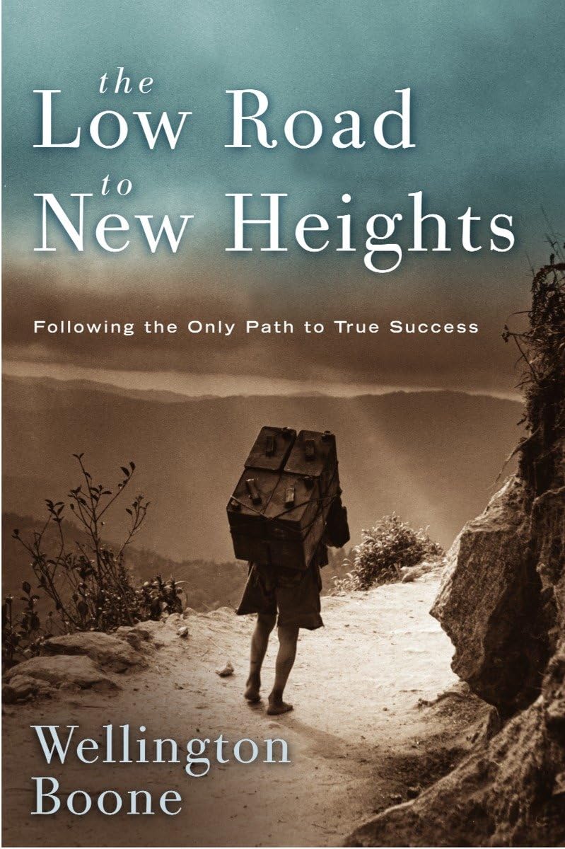The Low Road to New Heights: Following the Only Path to True Success,Used
