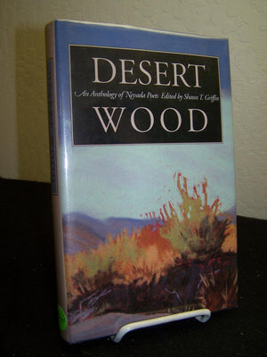 Desert Wood: An Anthology of Nevada Poets (Western Literature Series),Used