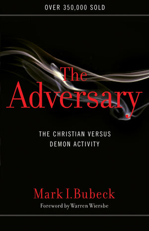 The Adversary: The Christian Versus Demon Activity,New