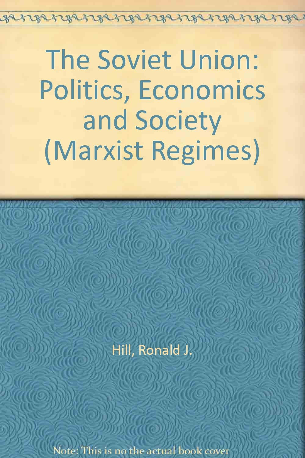 Soviet Union: Politics Economics and Society from Lenin to Gorbachev (Marxist Regimes Series),Used