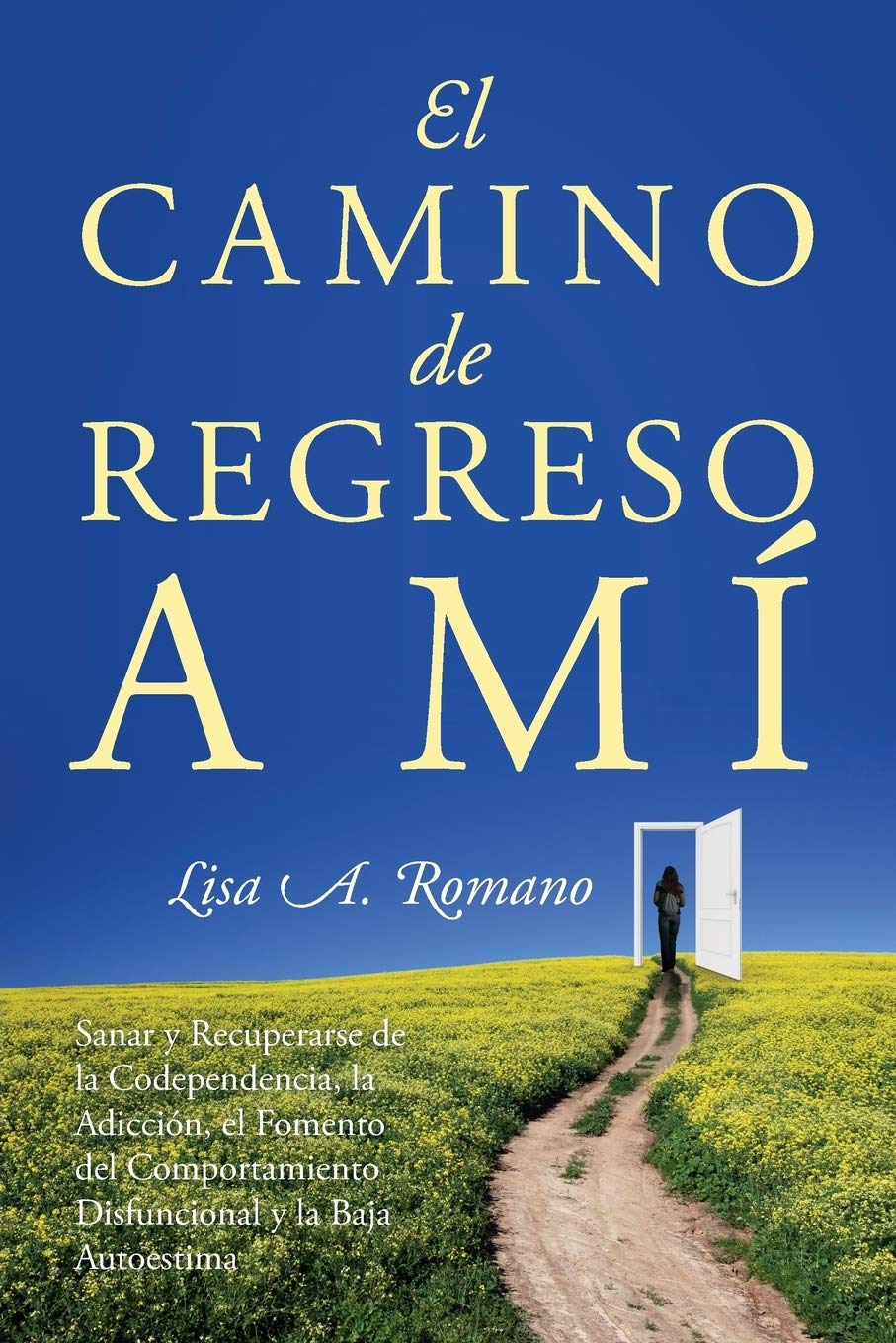 El Camino de Regreso a M: Sanar y Recuperarse de la Codependencia, la Adiccin, el Fomento del Comportamiento Disfuncional y ,Used