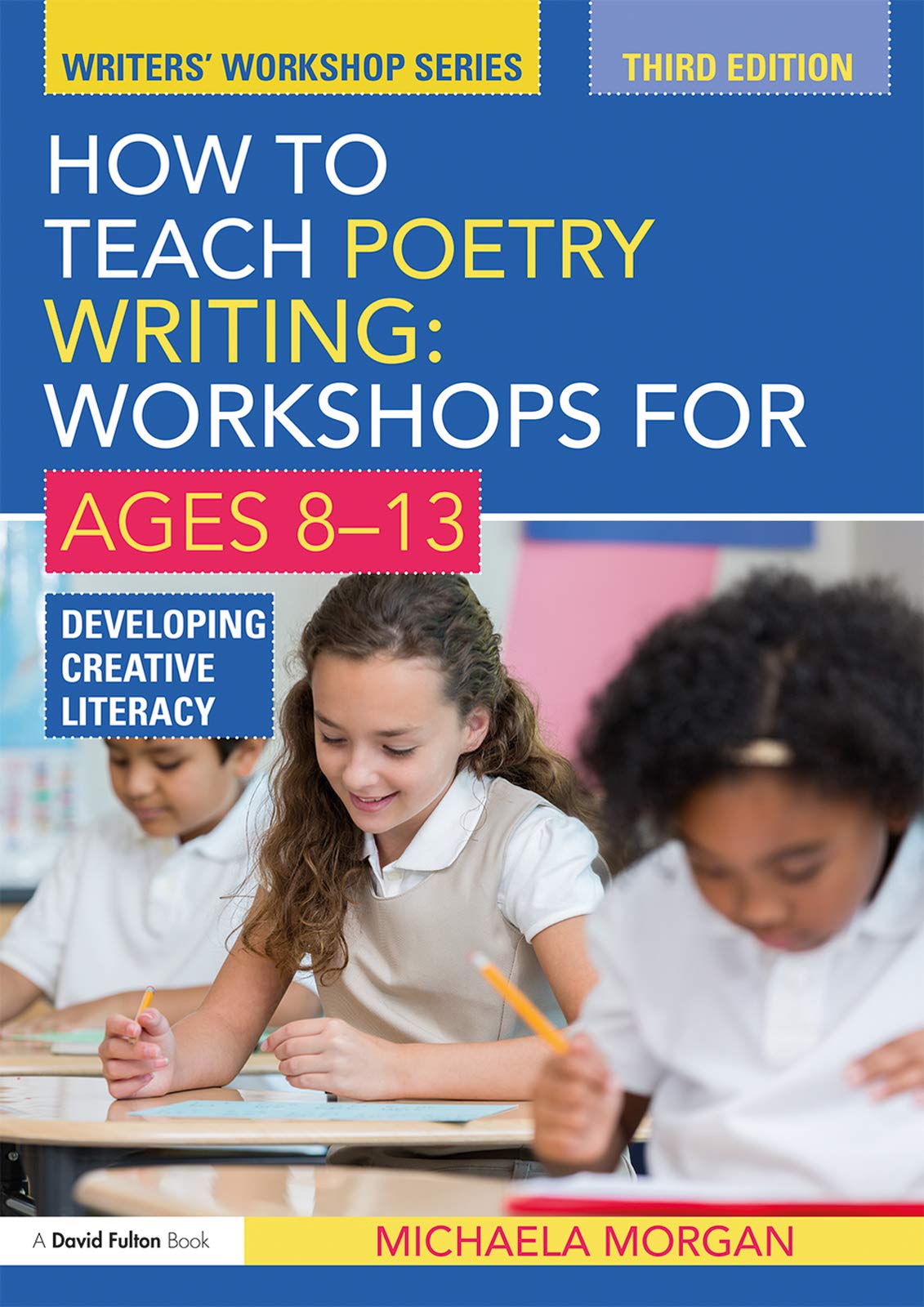 How to Teach Poetry Writing: Workshops for Ages 813: Developing Creative Literacy (Writers' Workshop),Used