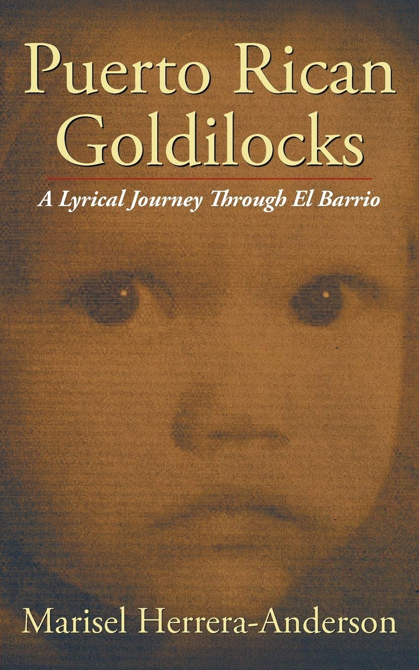 Puerto Rican Goldilocks: A Lyrical Journey Through El Barrio,Used