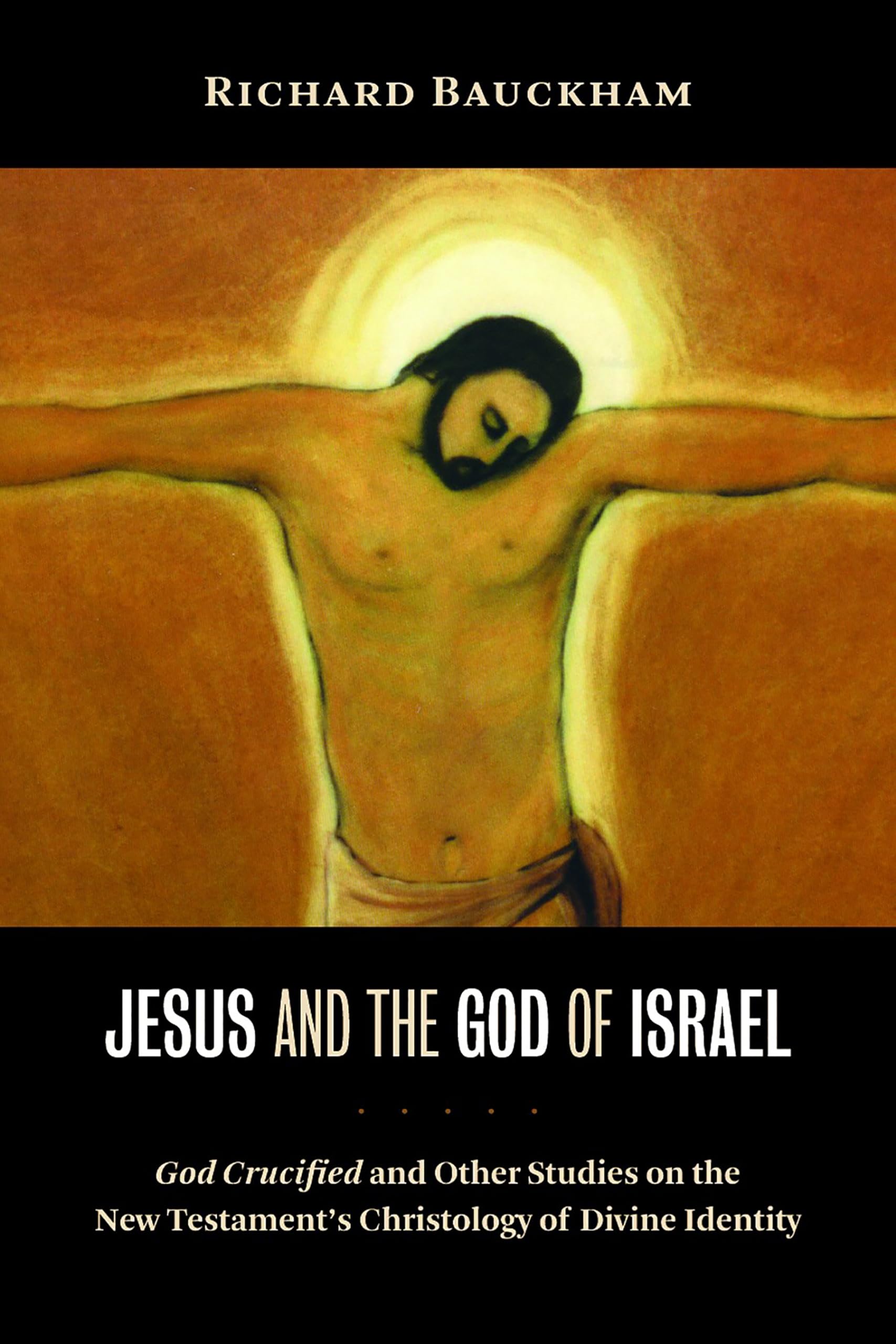 Jesus and the God of Israel: God Crucified and Other Studies on the New Testament's Christology of Divine Identity,Used