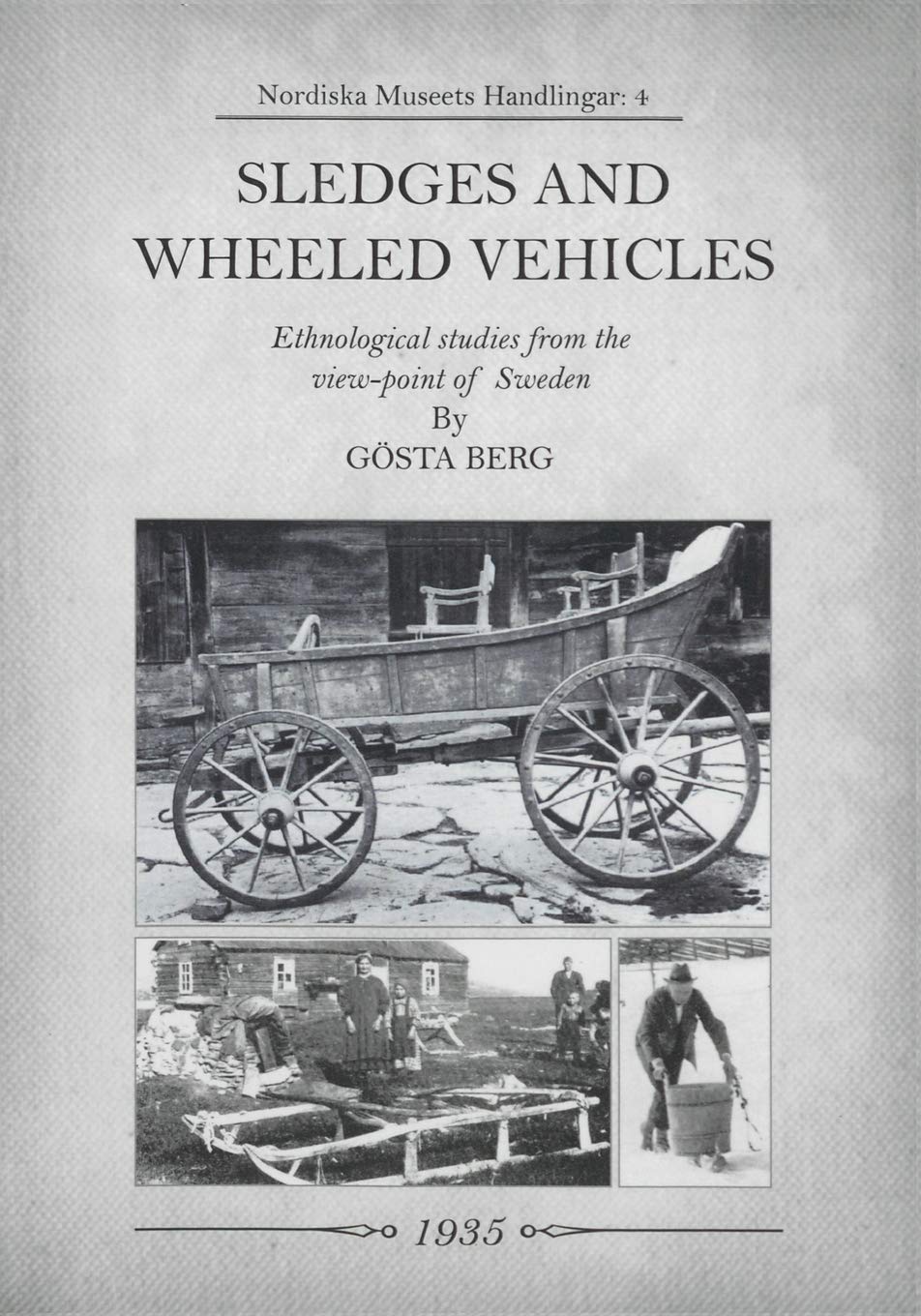 Sledges and Wheeled Vehicles: Ethnological studies from the viewpoint of Sweden,Used
