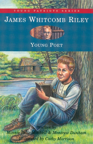 Young Patriots James Whitcomb Riley: Young Poet,Used