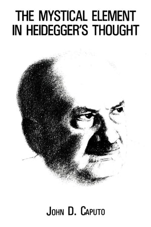 The Mystical Element In Heidegger'S Thought,Used