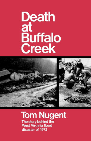 Death At Buffalo Creek: The Story Behind the West Virginia Flood Disaster of 1972,Used