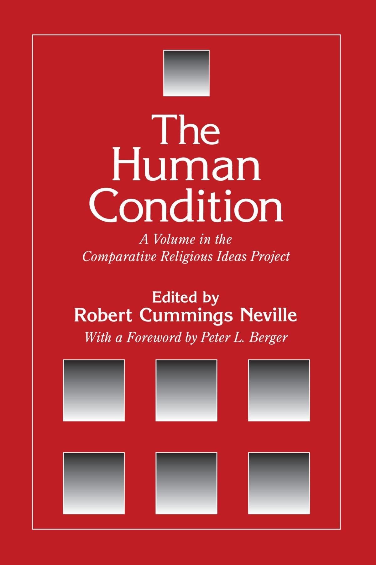 The Human Condition (The Comparative Religious Ideas Project),New