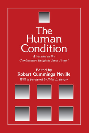 The Human Condition (The Comparative Religious Ideas Project),New
