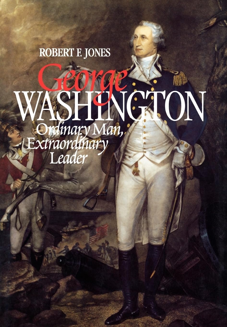 George Washington: Ordinary Man, Extraordinary Leader,Used