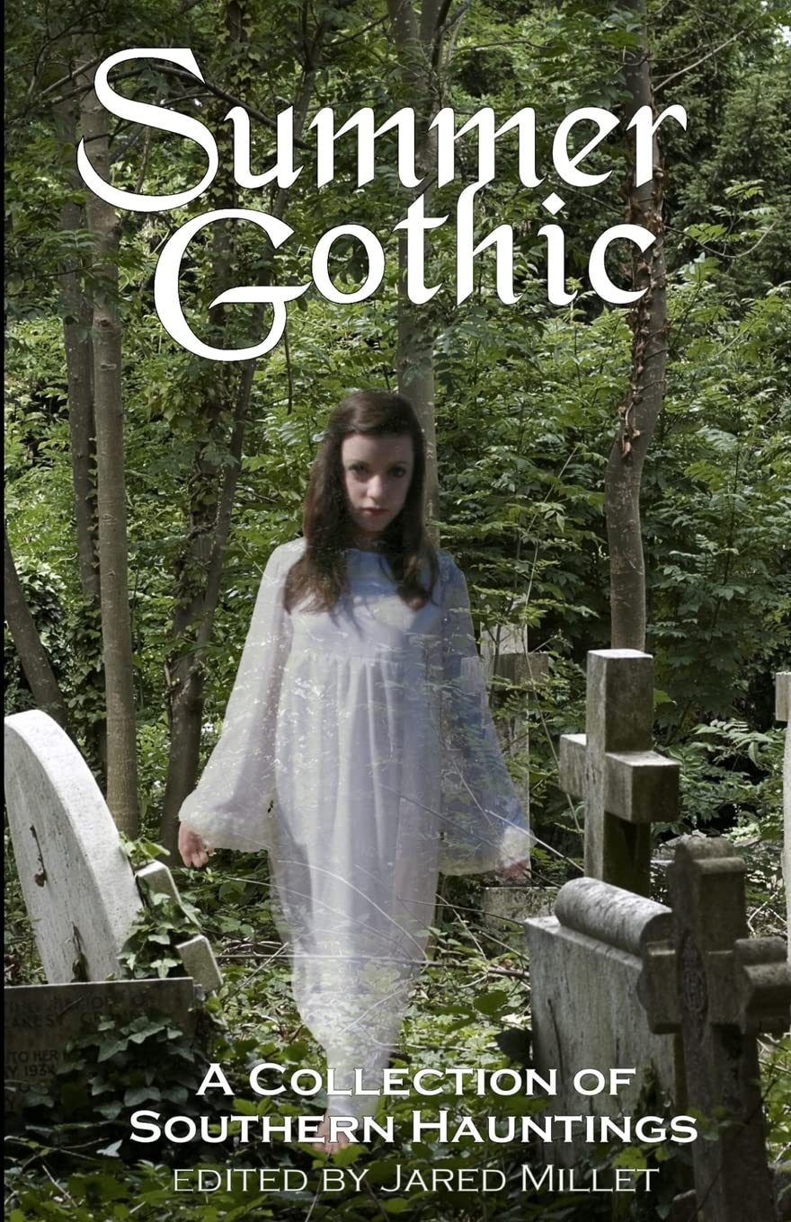 Summer Gothic: A Collection of Southern Hauntings,New