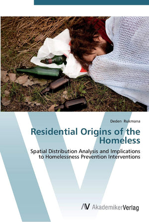 Residential Origins of the Homeless: Spatial Distribution Analysis and Implications to Homelessness Prevention Interventions,Used