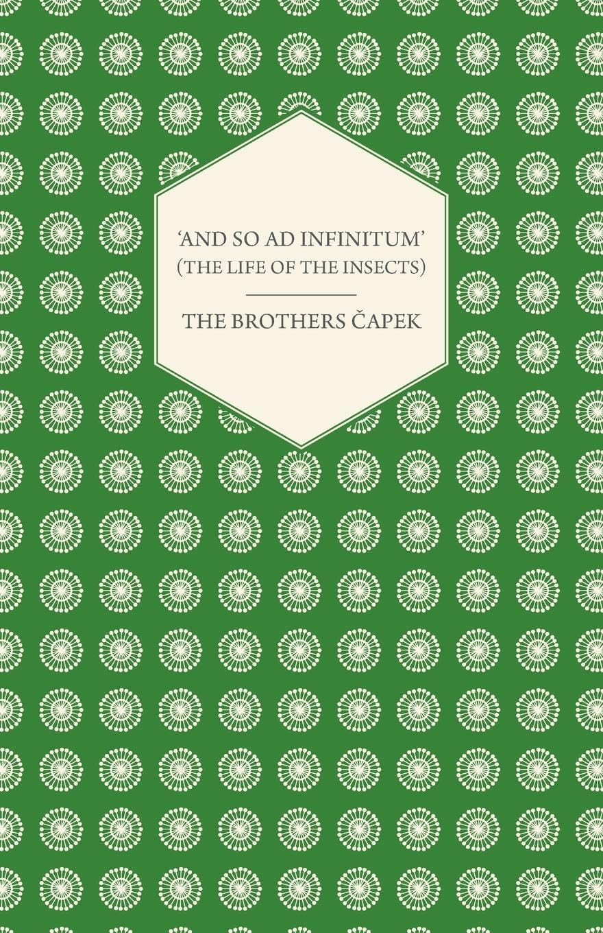'And So Ad Infinitum' (The Life Of The Insects)  An Entomological Review, In Three Acts A Prologue And An Epilogue,Used