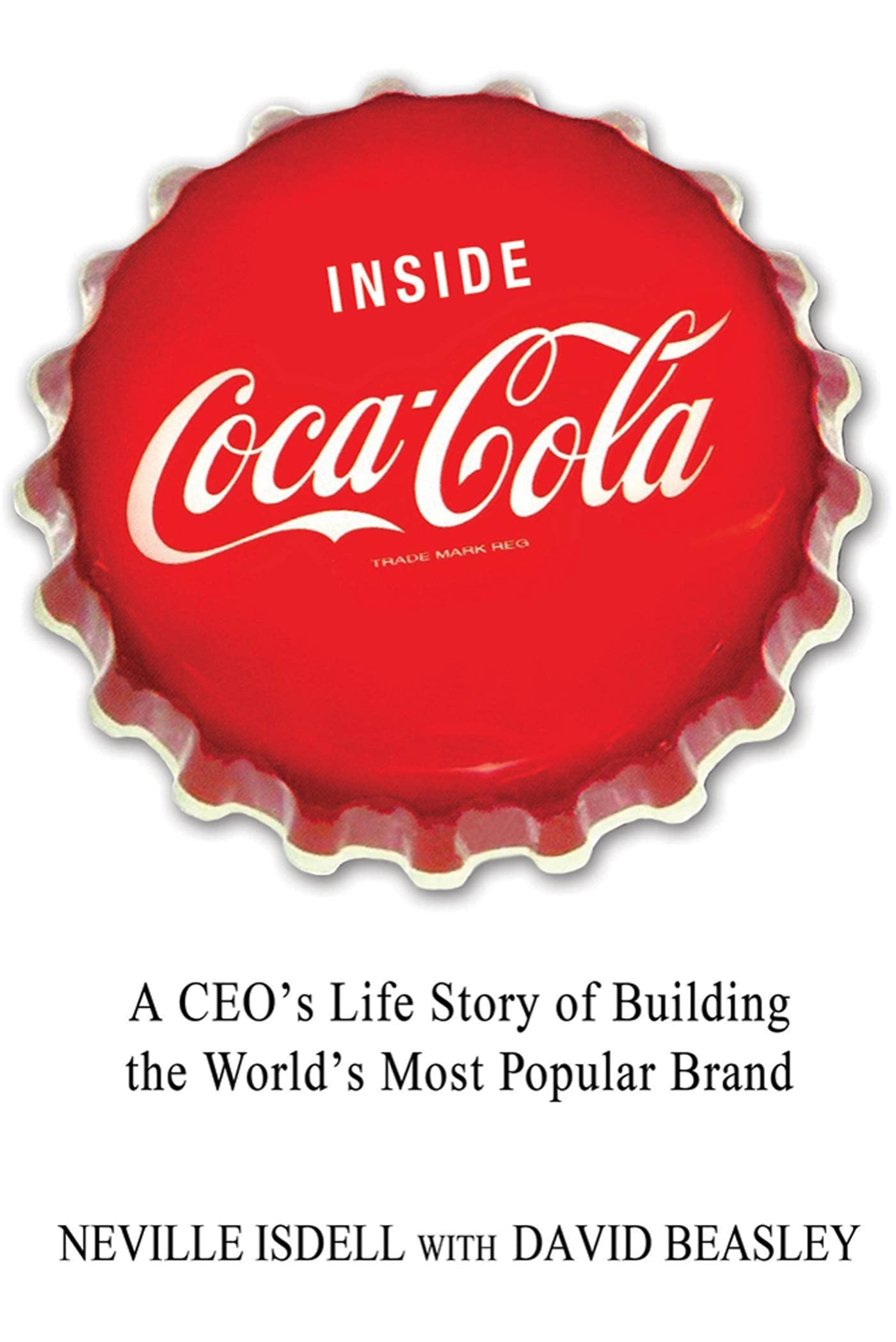 Inside CocaCola: A CEO's Life Story of Building the World's Most Popular Brand,Used
