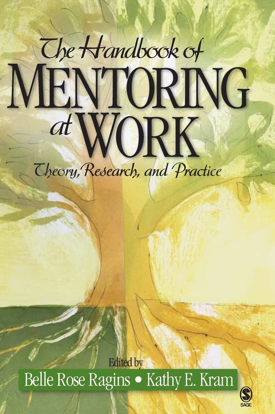 The Handbook Of Mentoring At Work: Theory, Research, And Practice
