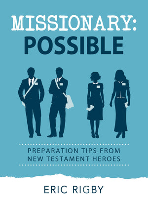 Missionary Possible: Preparation Tips from New Testament Heroes,Used