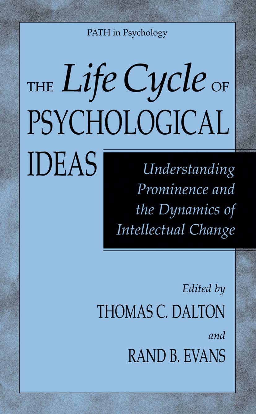 The Life Cycle of Psychological Ideas: Understanding Prominence and the Dynamics of Intellectual Change (Path in Psychology),Used