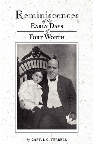 Reminiscences Of The Early Days In Fort Worth,New
