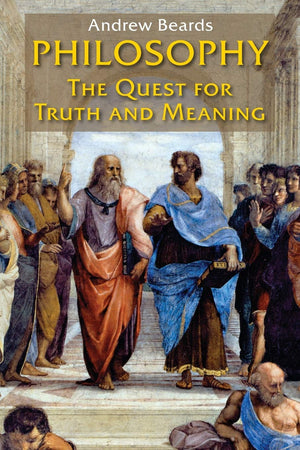 Philosophy: The Quest For Truth And Meaning,New
