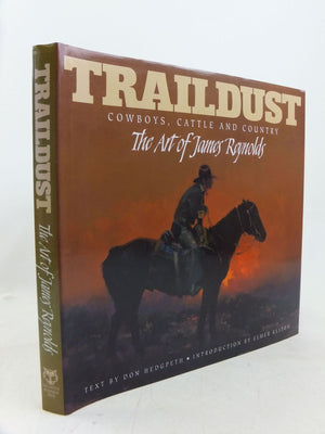 Traildust: Cowboys, Cattle And Country : The Art Of James Reynolds,Used
