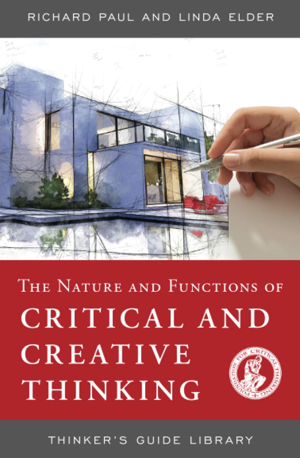 NATURE AND FUNCTIONS OF CRITICAL & CREATIVE THINKING (Thinker's Guide Library),Used