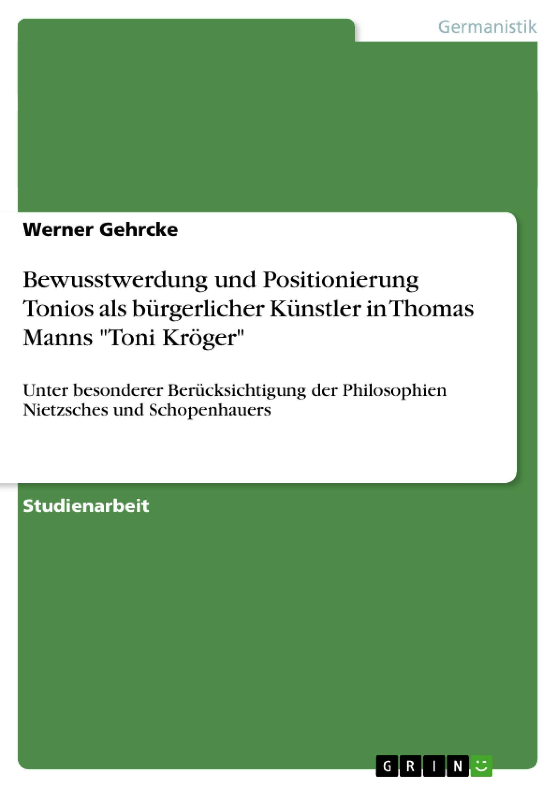 Bewusstwerdung und Positionierung Tonios als brgerlicher Knstler in Thomas Manns 