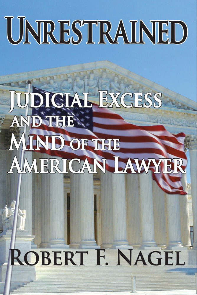 Unrestrained: Judicial Excess and the Mind of the American Lawyer,Used