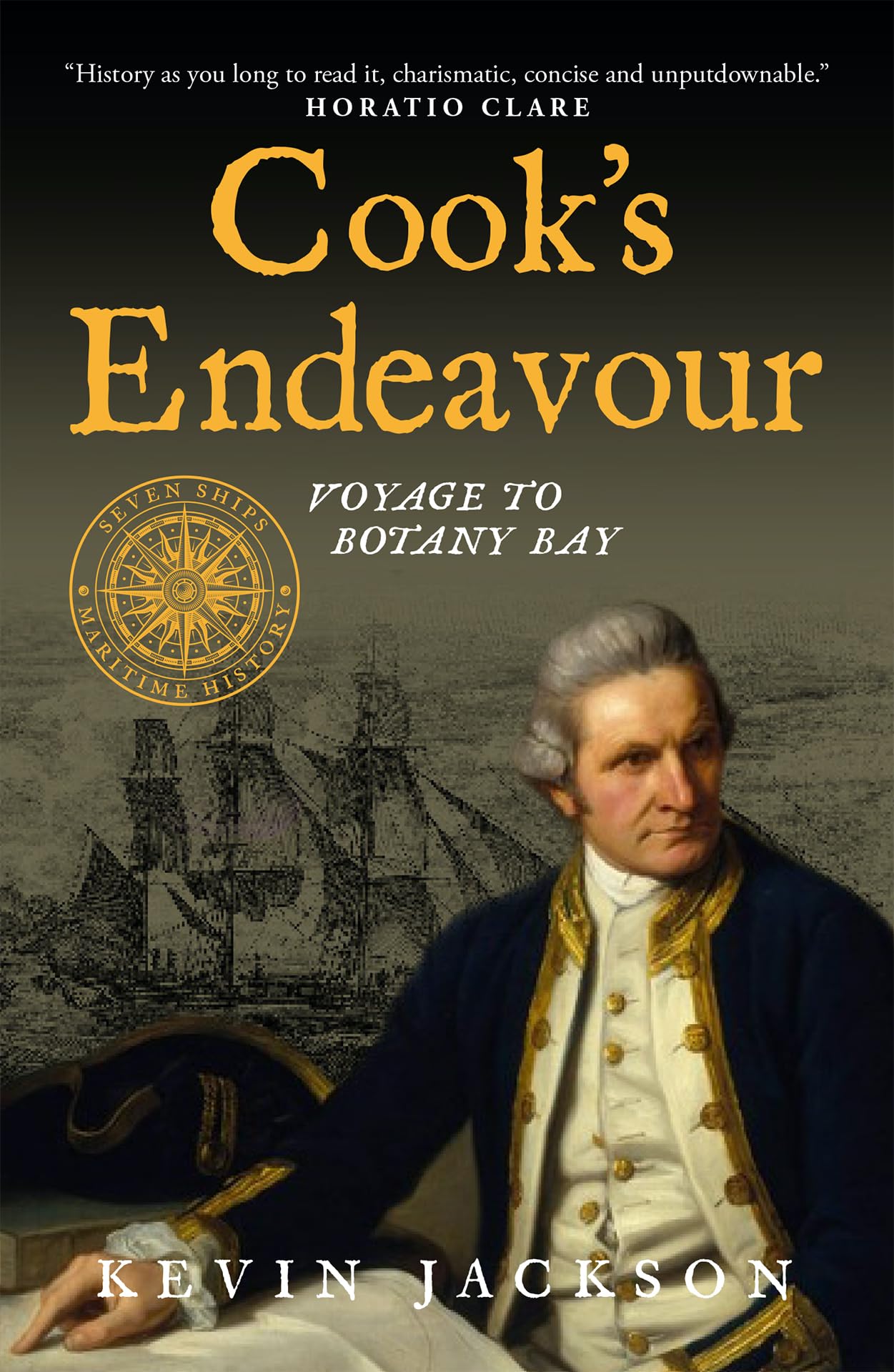CookS Endeavour: Voyage To Botany Bay (Seven Ships Maritime History)