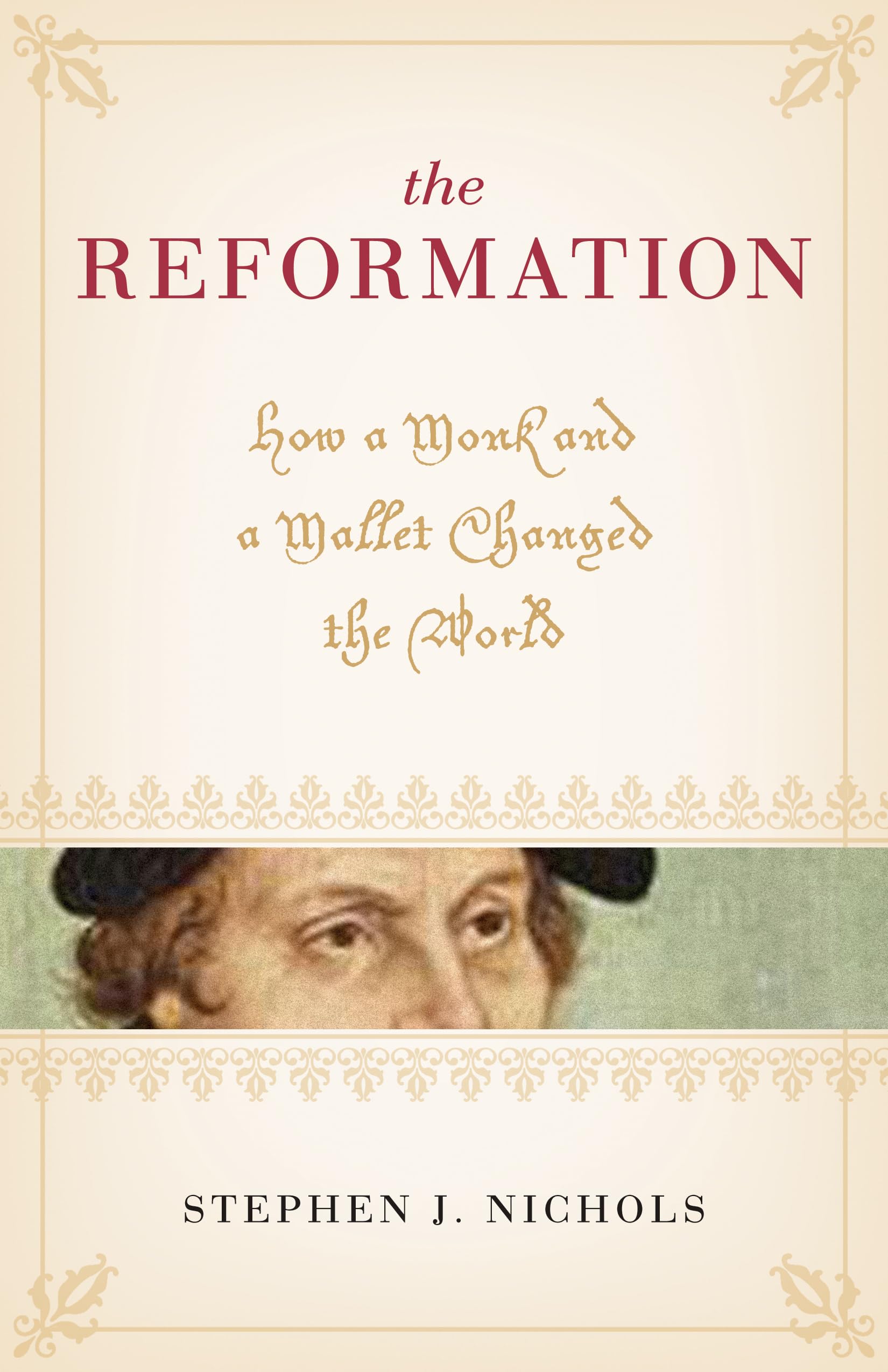 The Reformation: How a Monk and a Mallet Changed the World,Used