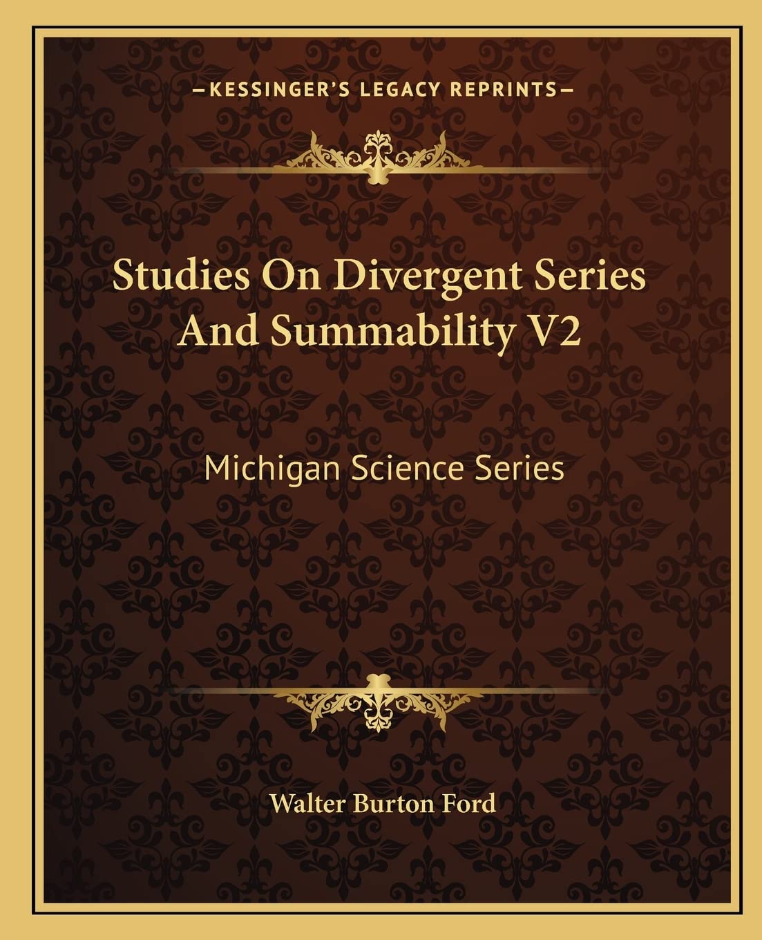 Studies On Divergent Series And Summability V2: Michigan Science Series,Used