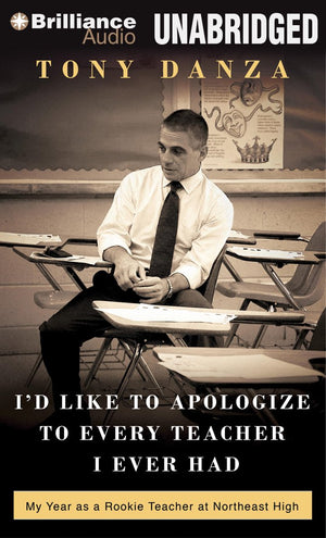 I'D Like To Apologize To Every Teacher I Ever Had: My Year As A Rookie Teacher At Northeast High,Used
