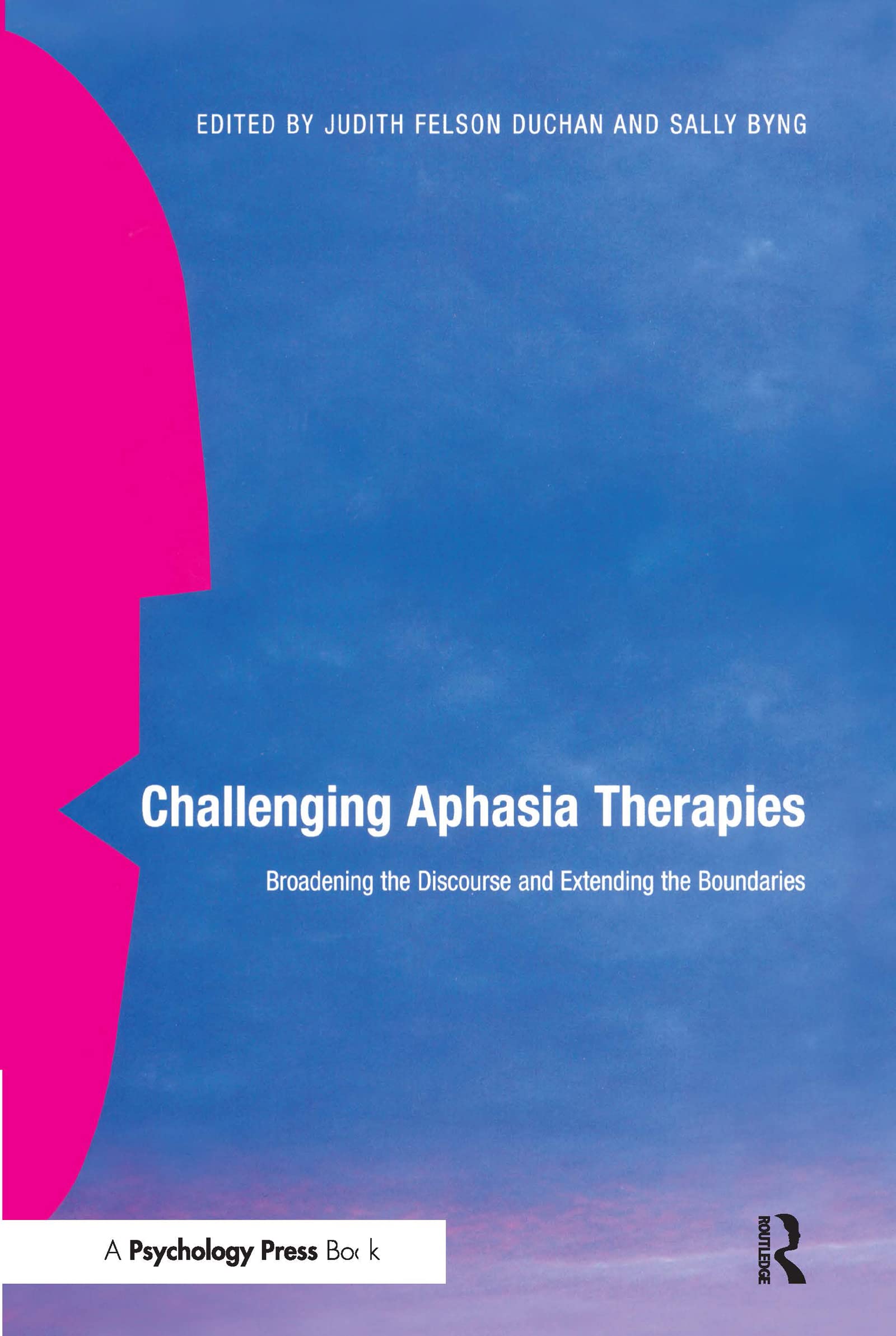 Challenging Aphasia Therapies: Broadening the Discourse and Extending the Boundaries,Used
