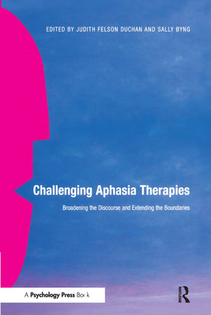 Challenging Aphasia Therapies: Broadening the Discourse and Extending the Boundaries,Used