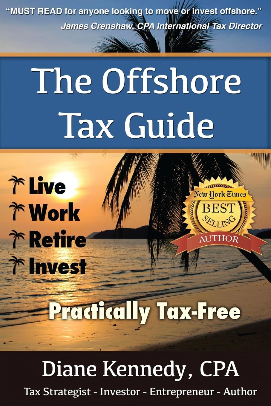 The Offshore Tax Guide:: Live Work Retire Invest Practically TaxFree,Used