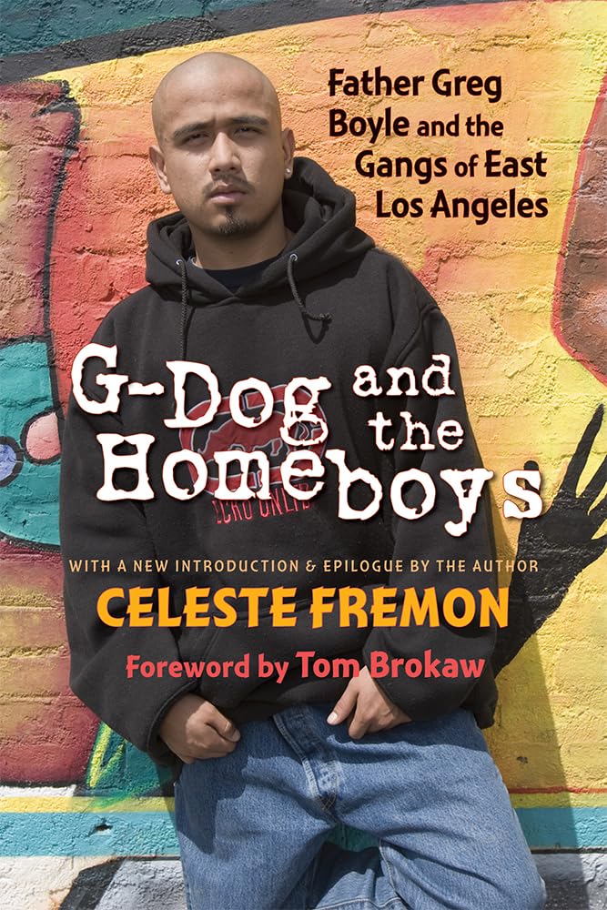 GDog and the Homeboys: Father Greg Boyle and the Gangs of East Los Angeles